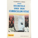 Florence Le Bras - Secretele unui bun curriculum vitae (Editia: 2000)