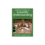 Building Foundations of Scientific Understanding: A Science Curriculum for K-8 and Older Beginning Science Learners, 2nd Ed. Vol. I, Grades K-2