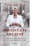 Povestea ta are sens - Raluca Anton