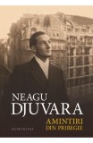 Amintiri Din Pribegie, Neagu Djuvara - Editura Humanitas