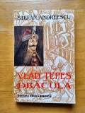carte - Vlad Tepes Dracula (intre legenda si adevar), Stefan Andreescu