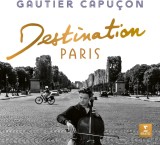 Destination Paris | Gautier Capucon, Clasica, Erato