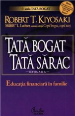 Robert T. Kiyosaki - Tata bogat, tata sarac. Educa?ia financiara in familie foto