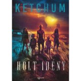 Holt id&eacute;ny - Jack Ketchum