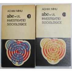 ABC - UL INVESTIGATIEI SOCIOLOGICE , VOLUMELE I - II de ACHIM MIHU , 1973