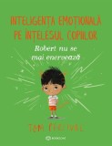 Robert nu se mai enerveaza - Tom Percival - Bookzone