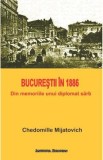 Cumpara ieftin Bucurestii in 1886 - Chedomille Mijatovich