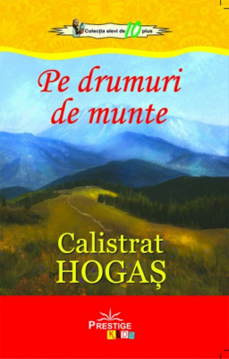 Pe drumuri de munte - Calistrat Hogas foto