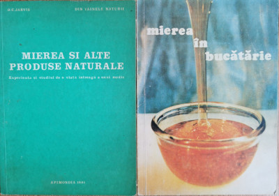 Mierea si alte produse naturale - D. C. Jarvis + Mierea in bucatarie foto