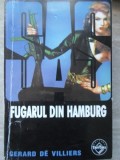 Fugarul din Hamburg - Gerard de Villiers, SAS, Editura Tinerama, 2001, Carte Politista, Limba Romana, Paperback