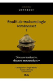 Studii de traductologie romaneasca Vol.1 - Georgiana Lungu-Badea, Nadia Obrocea