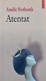 Atentat - Amelie Nothomb - Polirom, 2007, 210 pagini, Coperta Brosata, Romana, Stare Foarte Buna