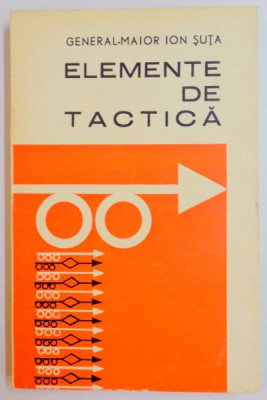 ELEMENTE DE TACTICA de GENERAL MAIOR ION SUTA , 1971 foto