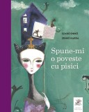 Cumpara ieftin Spune-Mi O Poveste Cu Pisici , Karda Zenko, Szabo Eniko - Editura Frontiera