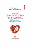 Manual De Psihologie Clinica Pre - Si Postntala , Elena Otilia Vladislav - Editura Polirom