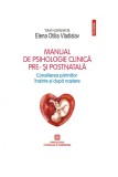 Manual De Psihologie Clinica Pre - Si Postntala , Elena Otilia Vladislav - Editura Polirom