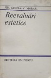 Reevaluari Estetice. Studii - Gh. Stroia, Vasile Morar, Editura Eminescu, 1984, Filosofie, 191 pagini