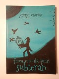 George Chiriac (semnătură/ autograf) - frica circulă prin subteran (poeme)