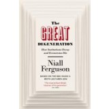 The Great Degeneration | Niall Ferguson