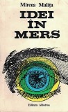 Carte Idei In Mers - Mircea Malita, 1975, Brosata, 335 pagini, Romana, Editura Albatros, Stare Uzata