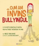 Cum am invins bullyingul. O poveste esentiala pentru dezvoltarea increderii in sine, Bookzone