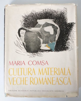 Maria Comșa - Cultura materială veche rom&amp;acirc;nească: așezările din sec. VIII-X... foto