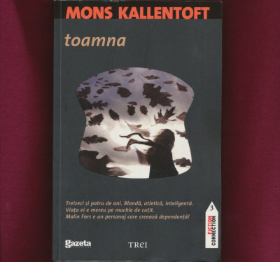 &amp;quot; Toamna&amp;quot;, Mons Kallentoft, Editura Trei si Gazeta, 2011 foto