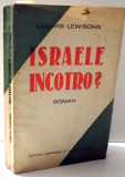 ISRAELE INCOTRO? de LUDWIG LEWISOHN