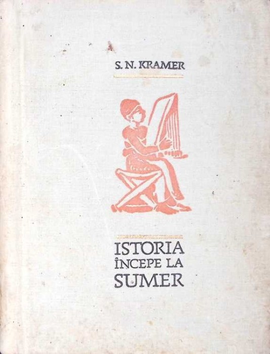 ISTORIA INCEPE LA SUMER-S.N. KRAMER-273148