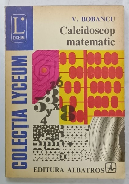 CALEIDOSCOP MATEMATIC de V. BOBANCU , 1979