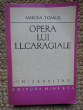 Opera lui I. L. Caragiale - Mircea Tomus