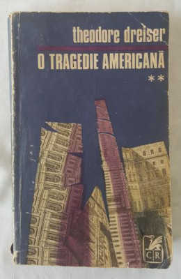 Theodore Dreiser - O tragedie americana - vol 2 foto