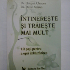 Intinereste si traieste mai mult - Dr. Deepak Chopra, Dr. David Simon