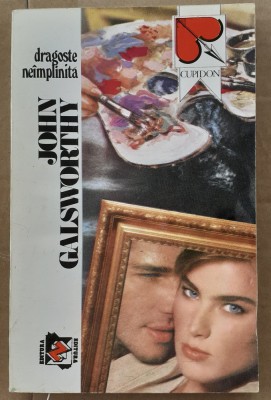 (C524) JOHN GALSWORTHY - DRAGOSTE NEIMPLINITA foto