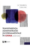 Transparenta administratiei guvernamentale in China (2009-2016) - Editura Creator-Libris