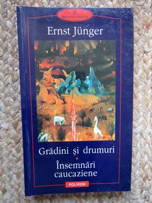 GRADINI SI DRUMURI INSEMNARI CAUCAZIENE-ERNST JUNGER foto
