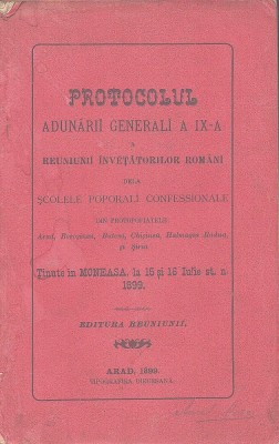 1351SPN Protocolul adunării generali a IX-a a Reuniunii &amp;Icirc;nvățătorilor Rom&amp;acirc;ni dela școlele poporali confessionale din protopopiatele ... 1899 Arad foto
