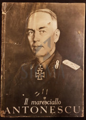 ANTONESCU ION (Maresal) - IL MARESCIALLO ANTONESCU (Album In Limba Italiana cu 118 Ilustratii!), 1941, Craiova foto