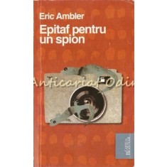 Epitaf Pentru Un Spion - Eric Ambler