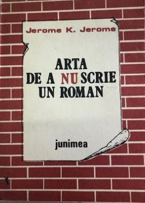 Arta de anu scrie un roman Jerome K. Jerome foto