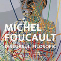 Discursul filosofic - Michel Foucault