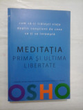 Cumpara ieftin OSHO - MEDITATIA PRIMA SI ULTIMA LIBERTATE