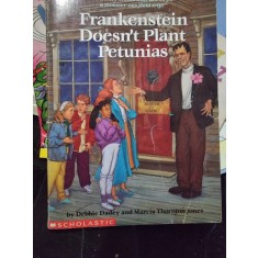 Frankenstein doesn&#039;t plant petunias - Debbie Dadey