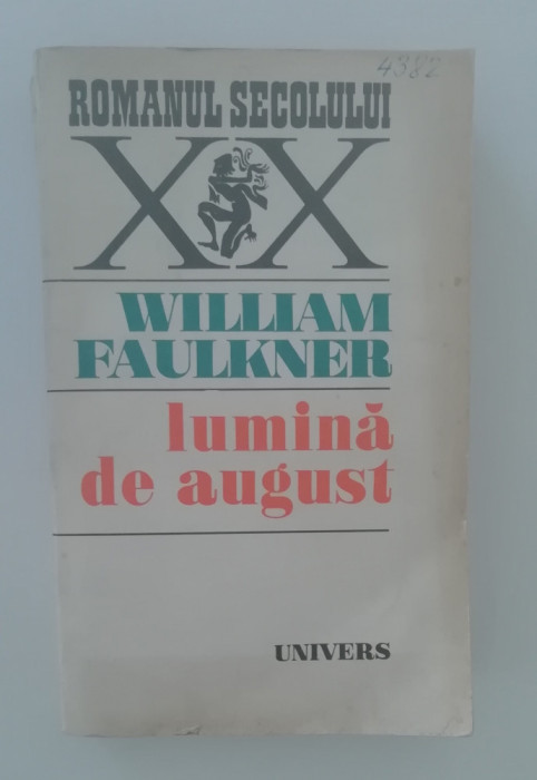 myh 712 - William Faulkner - Lumina de august - ed 1973