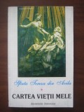 Sfanta Tereza din Avila - Cartea vietii mele