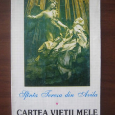 Sfanta Tereza din Avila - Cartea vietii mele