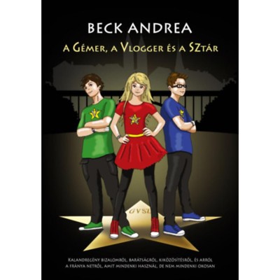 A g&amp;eacute;mer, a vlogger &amp;eacute;s a szt&amp;aacute;r - Beck Andrea foto