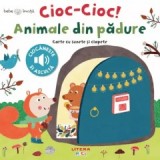 Bebe invata. Cioc-cioc! Animale din padure. Carte cu sunete si clapete
