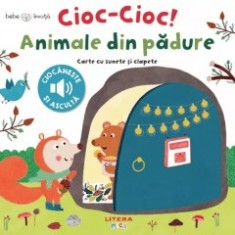 Bebe invata. Cioc-cioc! Animale din padure. Carte cu sunete si clapete