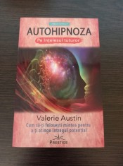 Valerie Austin - Autohipnoza pe intelesul tuturor foto